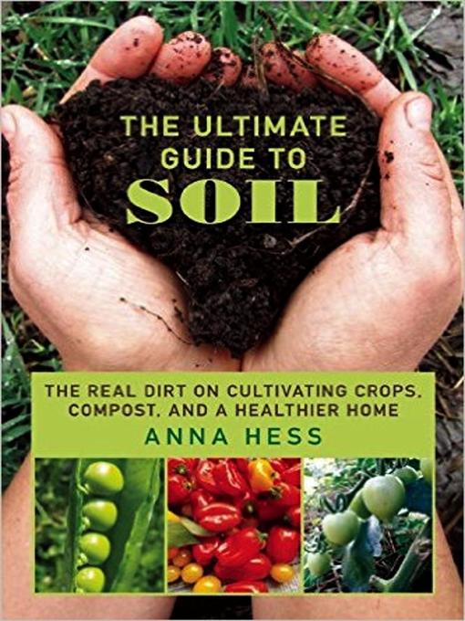Title details for The Ultimate Guide to Soil by Anna Hess - Wait list